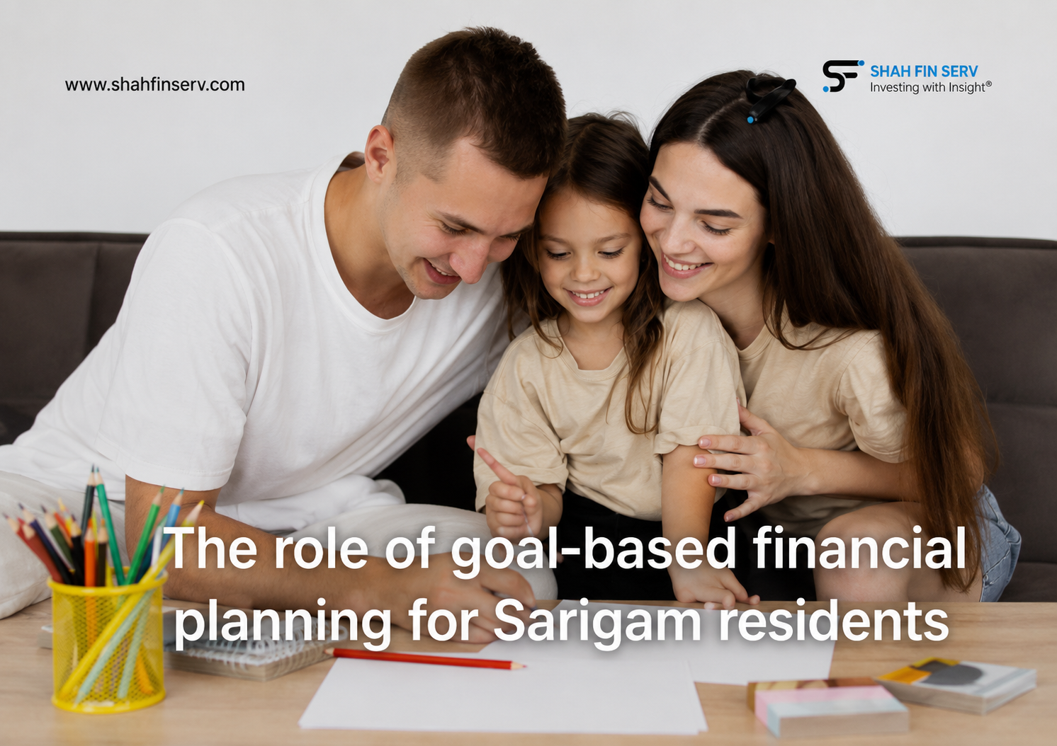 The role of goal-based financial planning for Sarigam residents